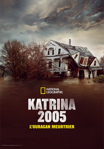 Katrina 2005 : L'ouragan meurtrier
