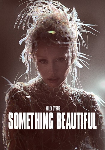 Miley Cyrus: Something Beautiful