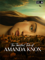 The Twisted Tale of Amanda Knox