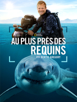 A plus près des requins avec Bertie Gregory