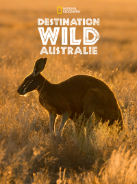 Destination Wild Australie