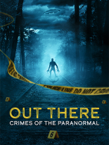 Out There: Crimes of the Paranormal