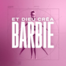 Et Dieu créa Barbie documentaire samenleving FRANCE 4