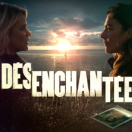 Désenchantées série/feuilleton policier FRANCE 2