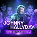 Johnny Hallyday : toutes les femmes de sa vie documentaire biografie CSTAR