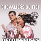 Les Chevaliers du Fiel : «Les décoiffeuses» show COMEDIE +