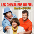 Les Chevaliers du Fiel : «Mamie d'enfer» spectacle COMEDIE +