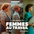 La révolution des femmes au travail - De 1960 à nos jours documentaire société M6
