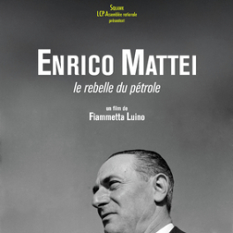 Enrico Mattei, le rebelle du pétrole documentaire société PUBLIC SENAT - LCP AN