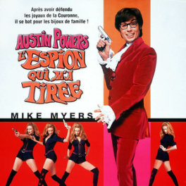 Austin Powers, l'espion qui m'a tirée film comédie CINE + FAMILY