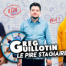 Greg Guillotin : le pire stagiaire divertissement W9