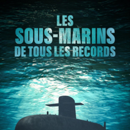 Les sous-marins de tous les records documentaire découverte RMC DECOUVERTE