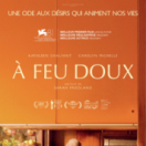À feu doux film drame CINE + PREMIER BE