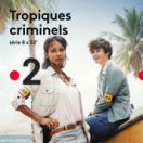 Tropiques criminels série/feuilleton policier FRANCE 2