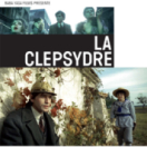 La clepsydre film drame CINE + CLASSIC BE