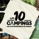 Les 10 campings les plus incroyables de France documentaire découverte CSTAR
