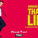 Arnaud Ducret : «That's Life» spectacle RTL plug