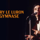 Thierry Le Luron au Gymnase spectacle PARIS PREMIERE