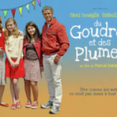 Du goudron et des plumes film comédie dramatique CINE + FAMILY