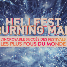 Hellfest et Burning Man : l'incroyable succès des festivals les plus fous du monde documentaire société TMC