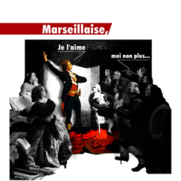 La Marseillaise, je l'aime moi non plus documentaire historique PUBLIC SENAT - LCP AN