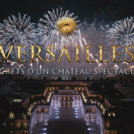 Versailles, les secrets d'un château spectaculaire documentaire découverte M6