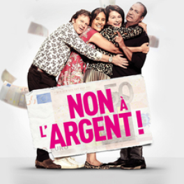 Non à l'argent ! théâtre PARIS PREMIERE