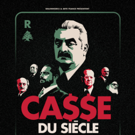 Casse du siècle au Liban documentaire historique ARTE
