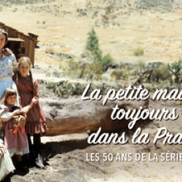La petite maison toujours dans la prairie documentaire découverte 6TER