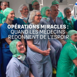 Opérations miracles : quand les médecins redonnent de l'espoir documentaire société M6